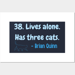 38. Lives alone. Has three cats. Funny Posters and Art